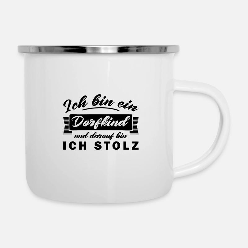 Ich bin ein Dorfkind und darauf bin ich stolz - Emaille-Tasse - Weiß