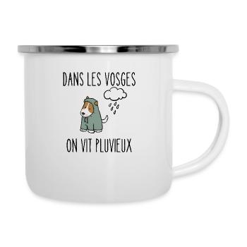 dans les vosges on vit pluvieux - Tasse émaillée - blanc - Droite