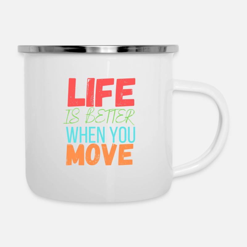 Life is better when you move - Emaille-Tasse - Weiß