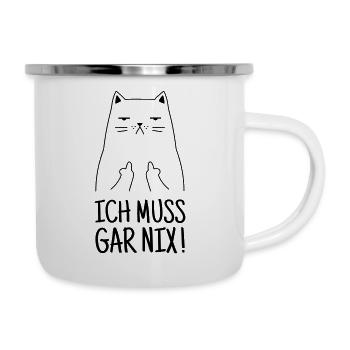 Ich Muss Gar Nix - Katze Mittelfinger - Emaille-Tasse - Weiß - Rechts