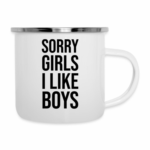 Sorry Girls I like Boys - Emaille-Tasse
