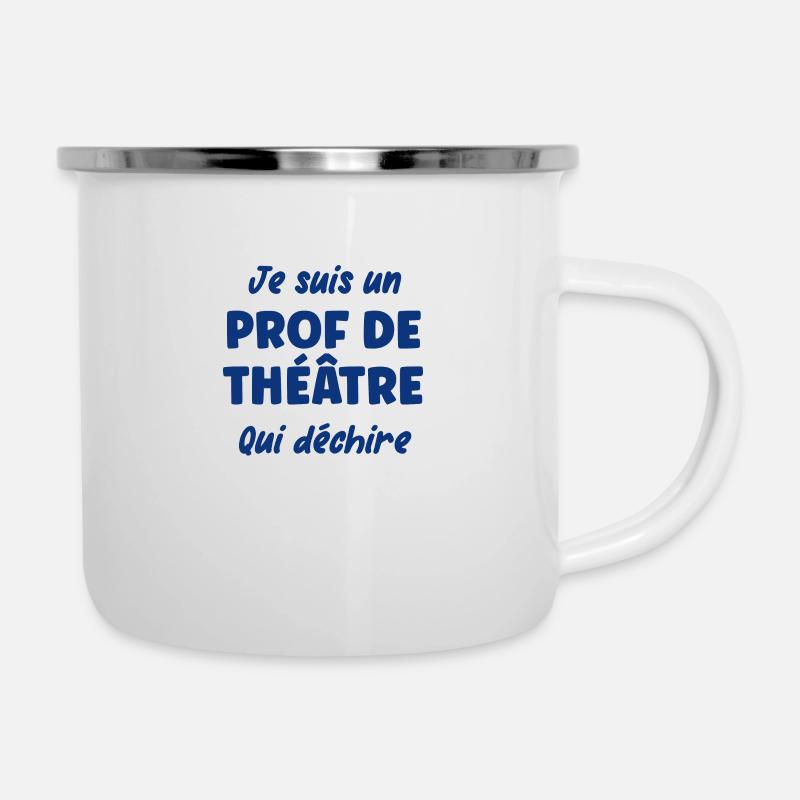 Je suis un prof de théâtre - Tasse émaillée - blanc