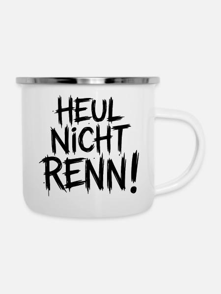 Heul nicht Renn! - Emaille-Tasse - Weiß