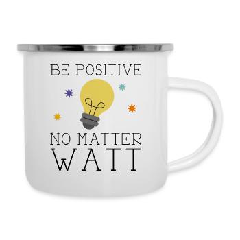 Be Positive No Matter Watt - Camper Mug - white - Right