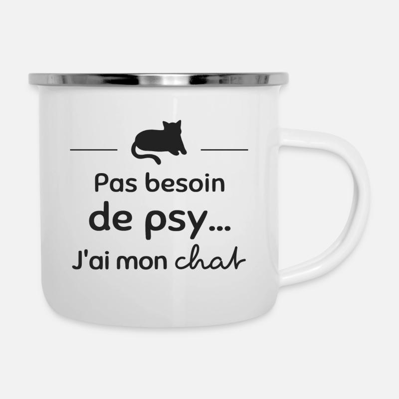 Pas besoin de psy... j'ai mon chat | Idée cadeau - Tasse émaillée - blanc
