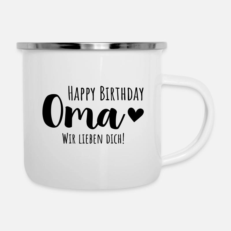 Happy Birthday Oma, Wir lieben Dich! - Emaille-Tasse - Weiß