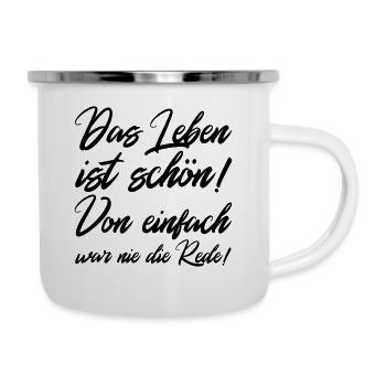 Das Leben ist schoen von einfach war nie die rede - Emaille-Tasse - Weiß - Rechts