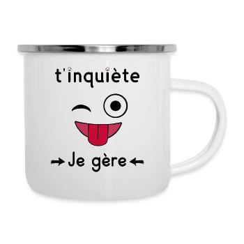 t’inquiète je gère - Tasse émaillée - blanc - Droite