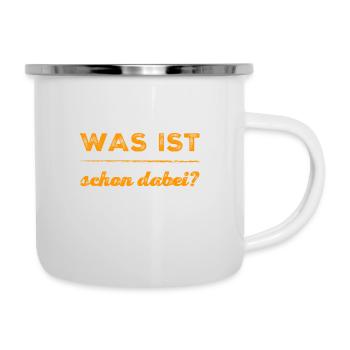 ist nichts dabei - Emaille-Tasse - Weiß - Rechts