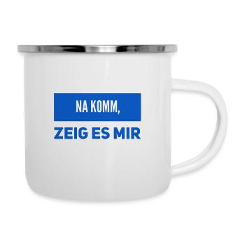 zeig es mir - Emaille-Tasse - Weiß - Rechts