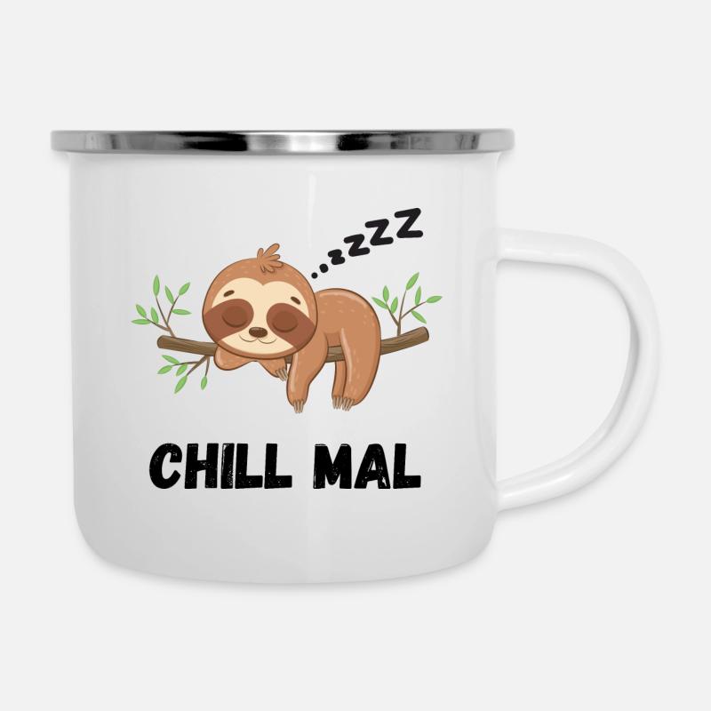 Chill Mal - Lustiges Faultier Geschenk - Emaille-Tasse - Weiß