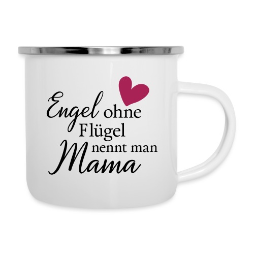 Engel ohne Flügel nennt man Mama - Emaille-Tasse