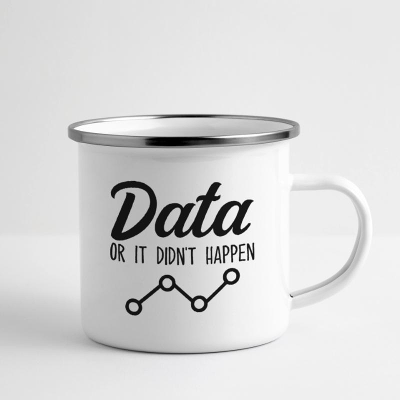 Data Or It Didnt Happen Data Analyst Data Tees Tasse émaillée