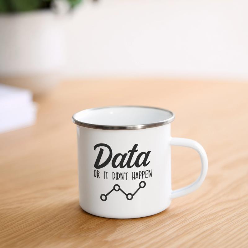 Data Or It Didnt Happen Data Analyst Data Tees Tasse émaillée