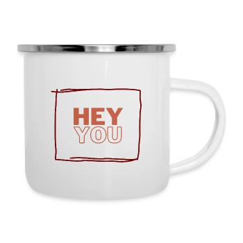 HEY YOU BOTSCHAFT - Emaille-Tasse - Weiß - Rechts