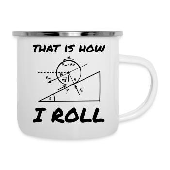 That Is How I Roll Funny Physics Engineering - Emaille-Tasse - Weiß - Rechts