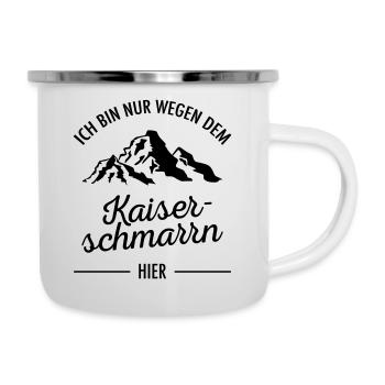 Ich Bin Nur Wegen Dem Kaiserschmarrn Hier - Emaille-Tasse - Weiß - Rechts