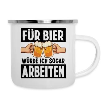 Bier Trinken Sprüche Arbeiten Faul Belohnung - Emaille-Tasse - Weiß - Rechts