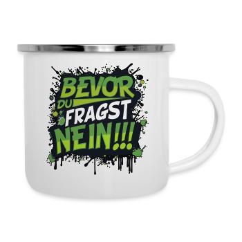 bevor du fragst nein lustiger Spruch Standpunkt - Emaille-Tasse - Weiß - Rechts