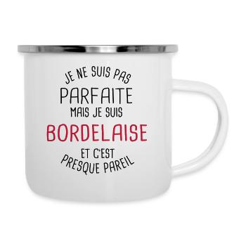 Pas parfaite mais bordelaise - Tasse émaillée - blanc - Droite