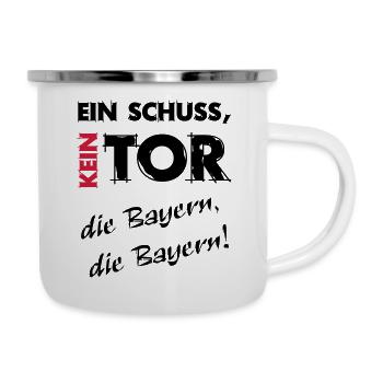 Ein Schuss kein Tor die Bayern - Emaille-Tasse - Weiß - Rechts