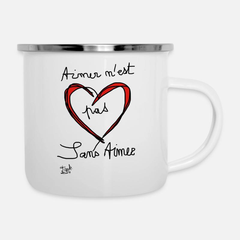 Aimer n.est pas sans Aimer - Tasse émaillée - blanc