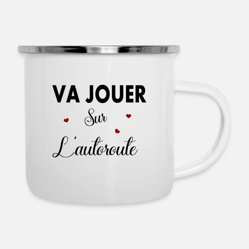 va jouer sur l autoroute - Tasse émaillée - blanc