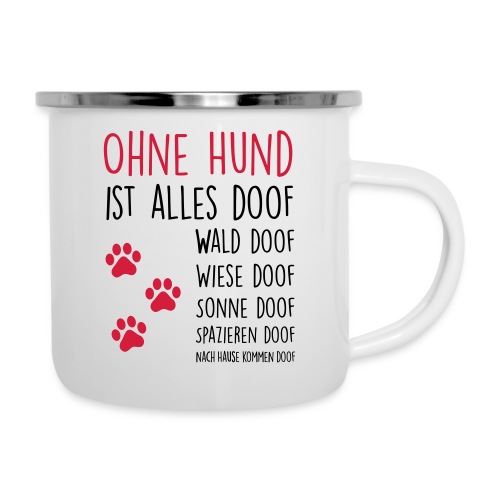Vorschau: Ohne Hund ist alles doof - Emaille-Tasse