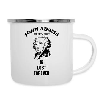 La liberté perdue est perdue à jamais | John Adams - Tasse émaillée - blanc - Droite