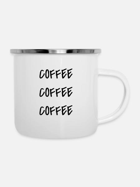 Coffee coffee coffee - Emaille-Tasse - Weiß