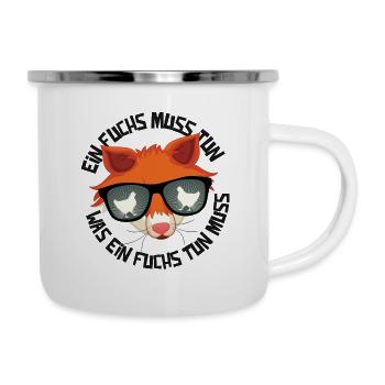 Ein Fuchs muss tun, was ein Fuchs tun muss.... - Emaille-Tasse - Weiß - Rechts