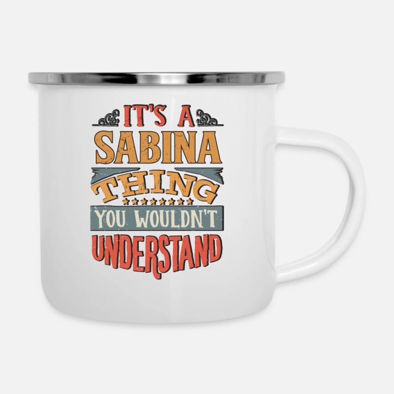 C’est une chose sabina que vous ne comprendriez pas - - Tasse émaillée - blanc