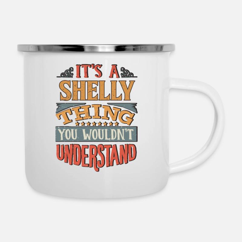 C’est une chose shelly que vous ne comprendriez pas - - Tasse émaillée - blanc