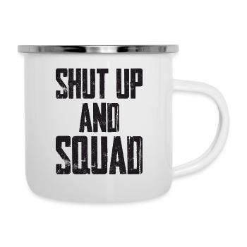 Shut Up And Squad - Emaille-Tasse - Weiß - Rechts