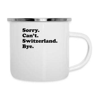Sorry Can’t Bye - Suisse - Tasse émaillée - blanc - Droite