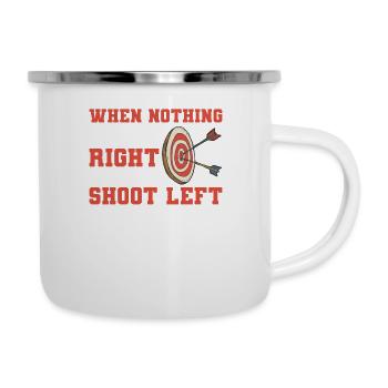 Quand rien ne va à droite Tirez sur l’archer gauche gauche - Tasse émaillée - blanc - Droite