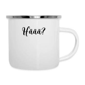 Häää? Hä Sprache Deutsch Platt Plattdeutsch - Emaille-Tasse - Weiß - Rechts