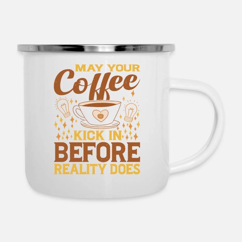 May Your Coffee Kick In Before Reality Does 48 - Camper Mug - white