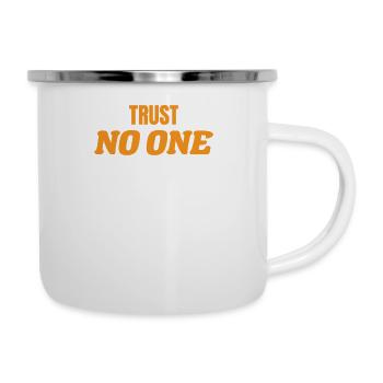 Vertraue niemandem - Emaille-Tasse - Weiß - Rechts