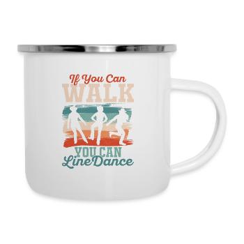 If You Can Walk, You Can Linedance Country Music W - Emaille-Tasse - Weiß - Rechts