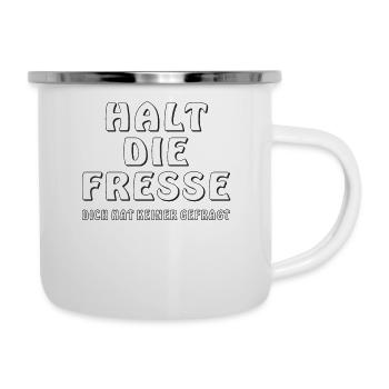 HALT DIE FRESSE - Emaille-Tasse - Weiß - Rechts