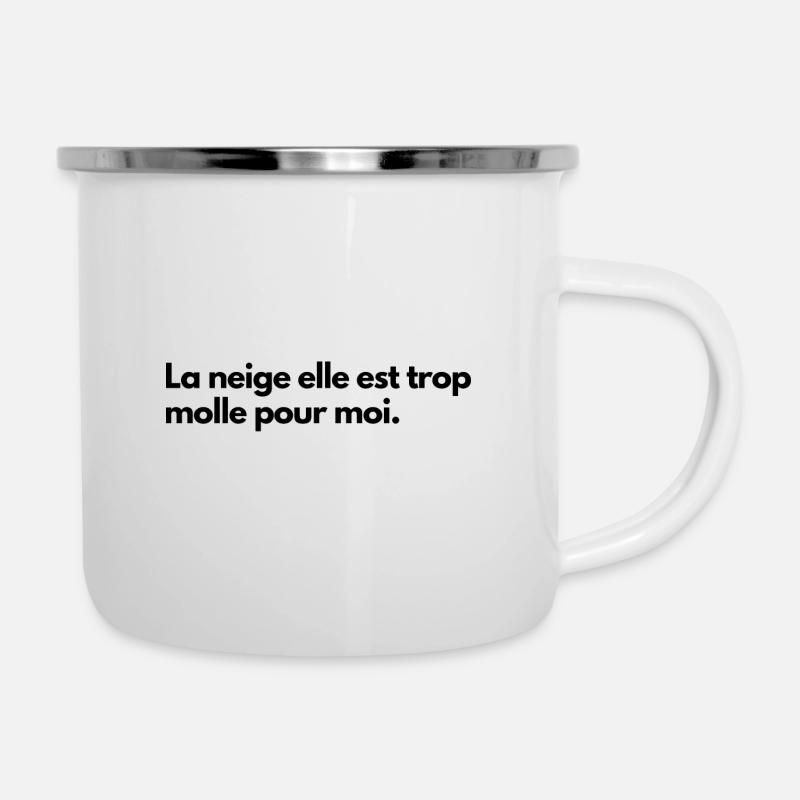 La neige elle est trop molle pour moi - Tasse émaillée - blanc