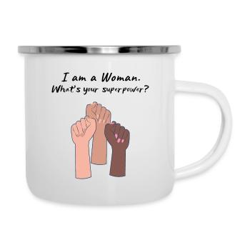 "I am a Woman. What's your superpower?" - Emaille-Tasse - Weiß - Rechts