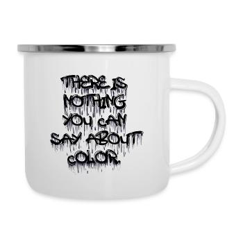 Nothing about color - Emaille-Tasse - Weiß - Rechts