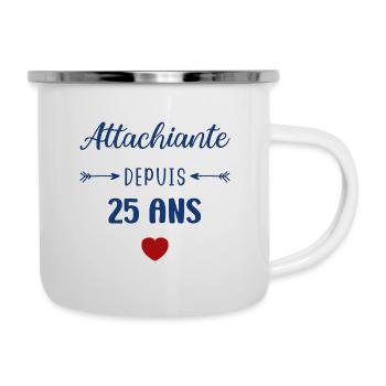 Attachiante depuis 25 ans - Tasse émaillée - blanc - Droite
