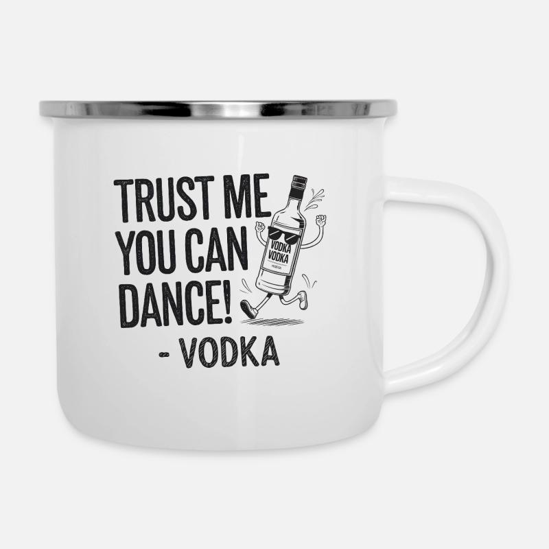Croyez-moi, vous savez danser. -Vodka - Tasse émaillée - blanc