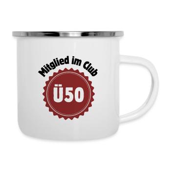 50. Geburtstag - Mitglied im Club Ü50 - Emaille-Tasse - Weiß - Rechts