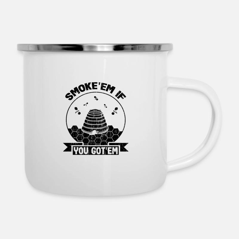 Imker Geschenk Smoke 'em Wenn Sie Behive haben - Emaille-Tasse - Weiß