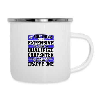 Zimmermann Geschenk denken, es ist teuer Miete - Emaille-Tasse - Weiß - Rechts