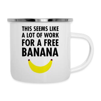 This Seems Like A Lot Of Work For A Free Banana - Camper Mug - white - Right